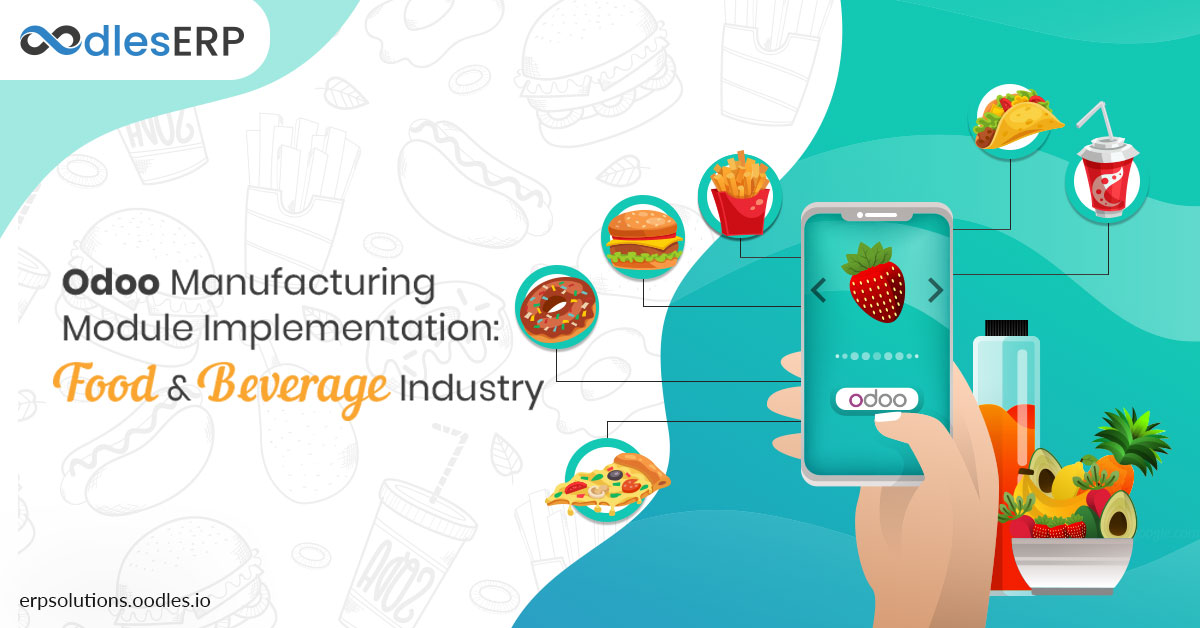 Odoo Manufacturing Module Implementation: Food & Beverage Industry