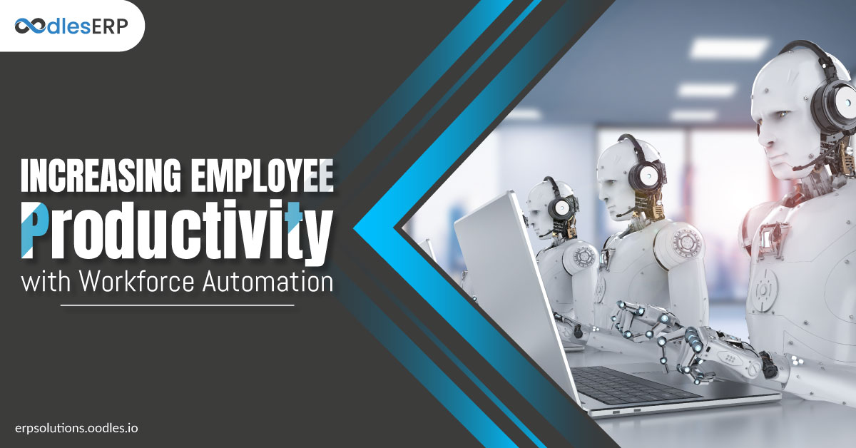 Increasing Employee Productivity with Workforce Automation