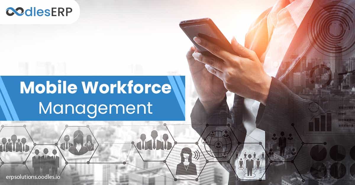 Improving the ROI of Businesses with Mobile Workforce Management