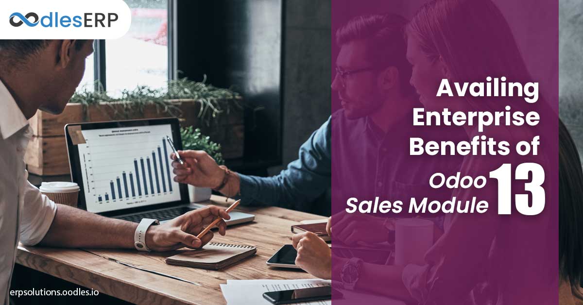 Availing The Enterprise Benefits of Odoo 13 Sales Module