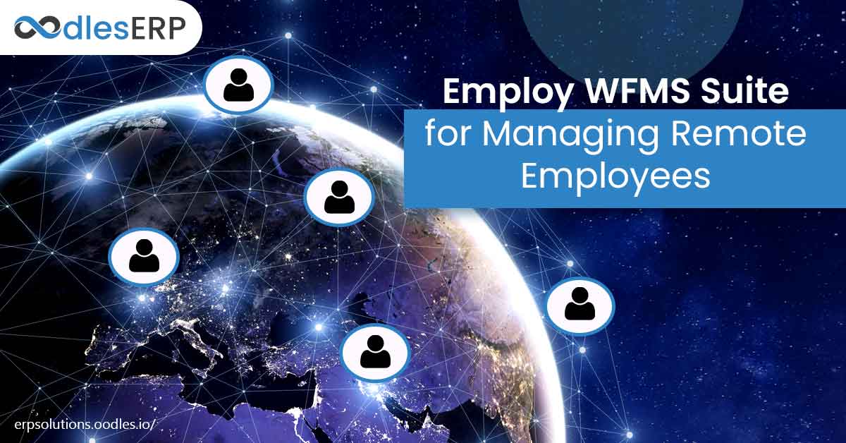 Employ Workforce Management Software Suite for Managing Remote Employees