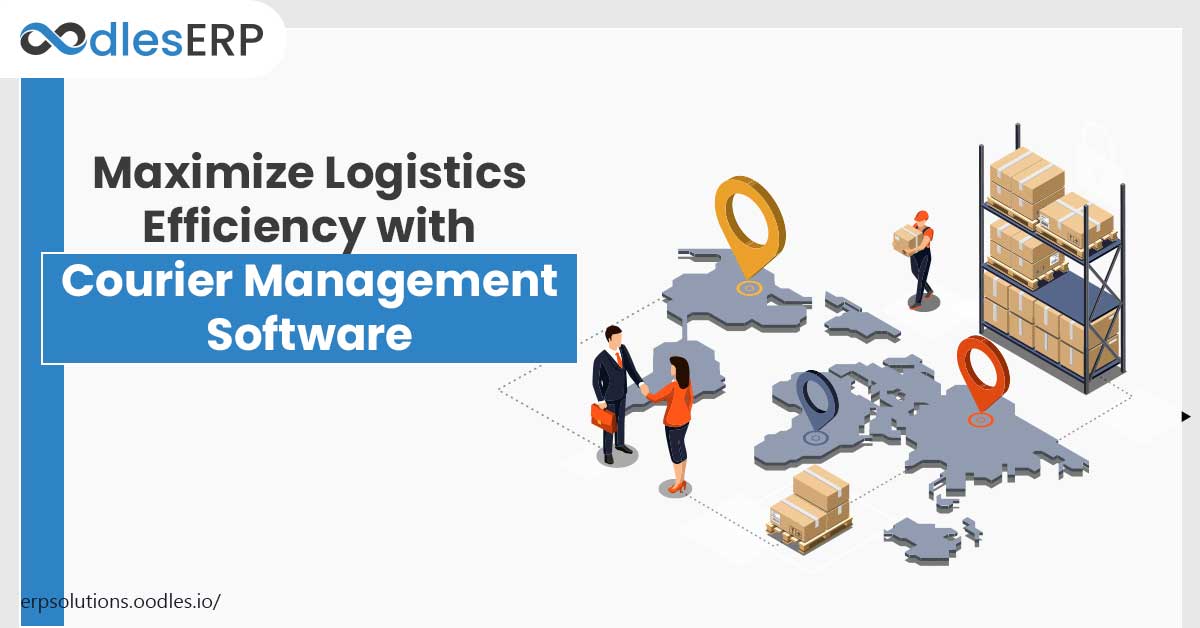 Maximize Logistics Efficiency with Courier Management Software
