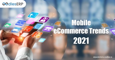 Mobile eCommerce Trends To Watch Out For In 2021