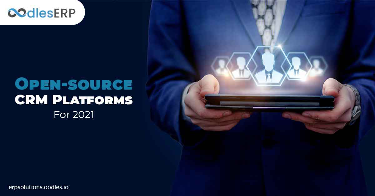 Open-source Platforms For CRM Software Development In 2021