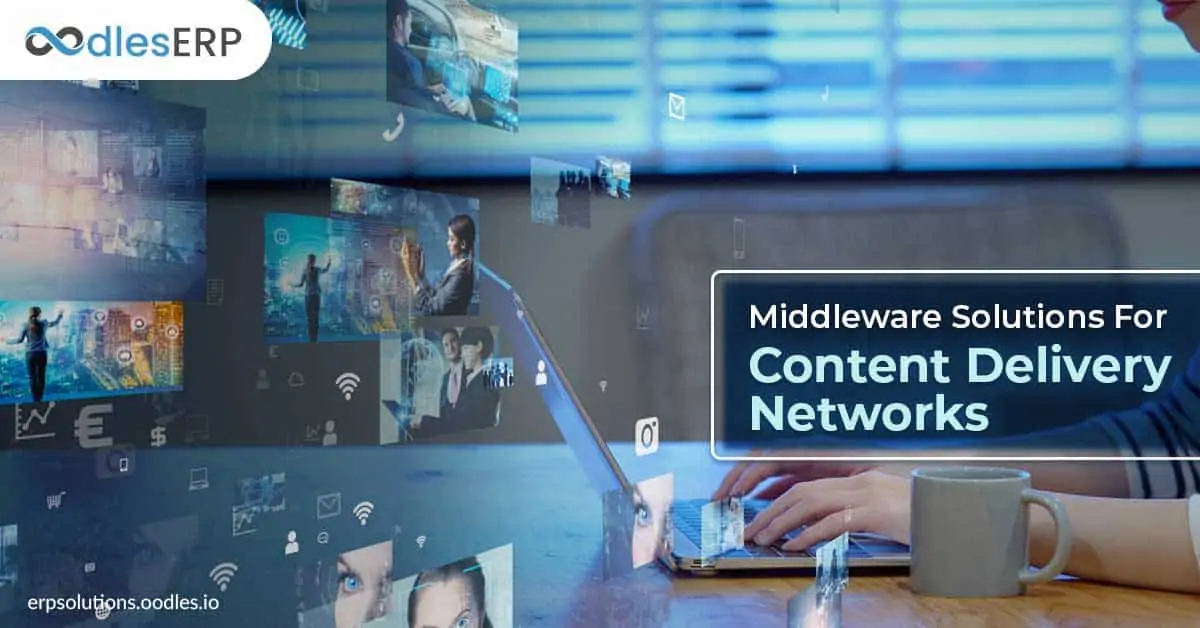 Middleware Solutions To Strengthen Content Delivery Networks