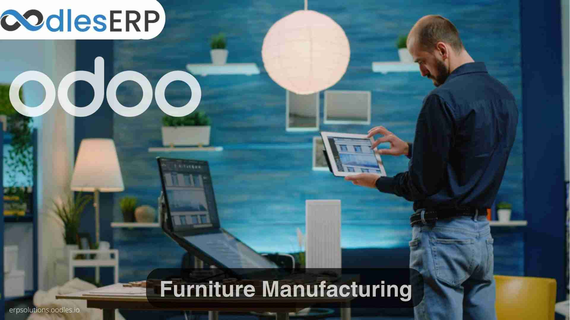 The Significance of Odoo ERP for Furniture Manufacturing