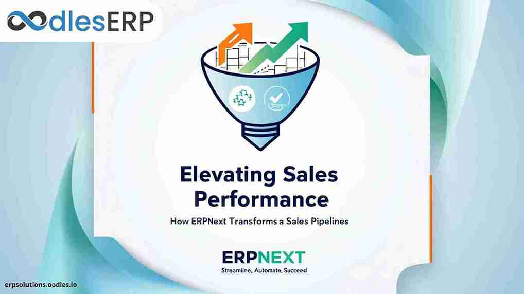 Elevating Sales Performance: How ERPNext Transforms Sales Pipelines